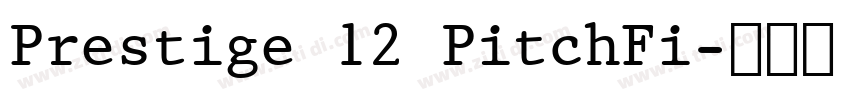 Prestige 12 PitchFi字体转换 Prestige 12 PitchFi字体转换